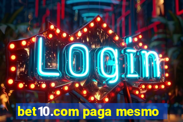 bet10.com paga mesmo